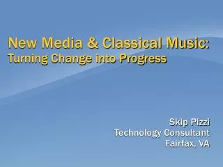 New Media &amp; Classical Music: Turning Change into Progress