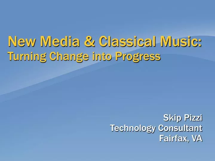 new media classical music turning change into progress