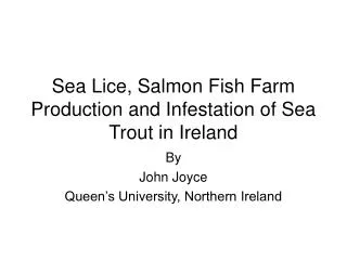 Sea Lice, Salmon Fish Farm Production and Infestation of Sea Trout in Ireland