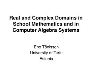 Real and Complex Domains in School Mathematics and in Computer Algebra Systems