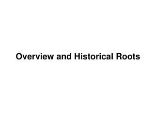 Overview and Historical Roots