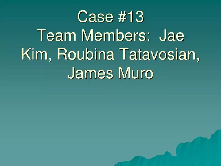 case study pathogenic bacteriology 2009 case 13 team members jae kim roubina tatavosian james muro