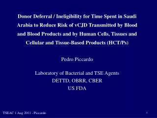 Pedro Piccardo Laboratory of Bacterial and TSE Agents DETTD, OBRR, CBER US FDA