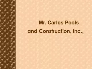 Mr. Carlos Pools