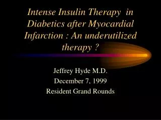 Intense Insulin Therapy in Diabetics after Myocardial Infarction : An underutilized therapy ?