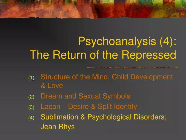 psychoanalysis 4 the return of the repressed
