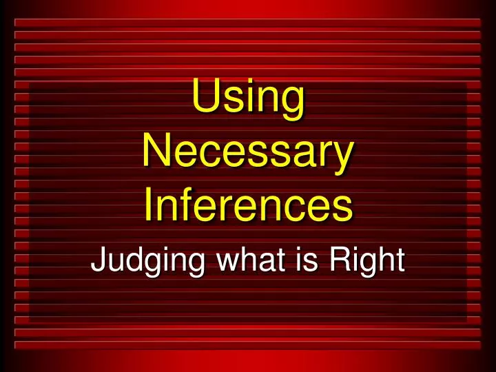 using necessary inferences