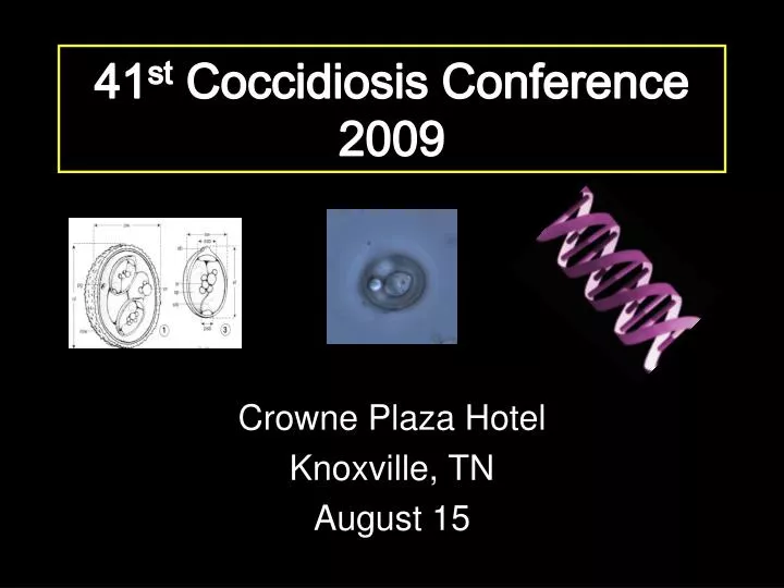 41 st coccidiosis conference 2009
