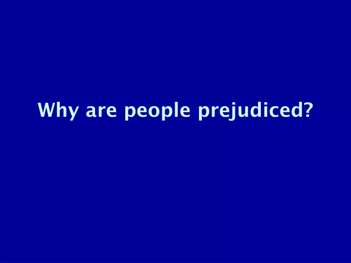 why are people prejudiced