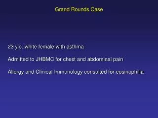 23 y.o. white female with asthma Admitted to JHBMC for chest and abdominal pain Allergy and Clinical Immunology consult