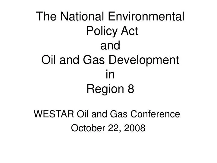 the national environmental policy act and oil and gas development in region 8