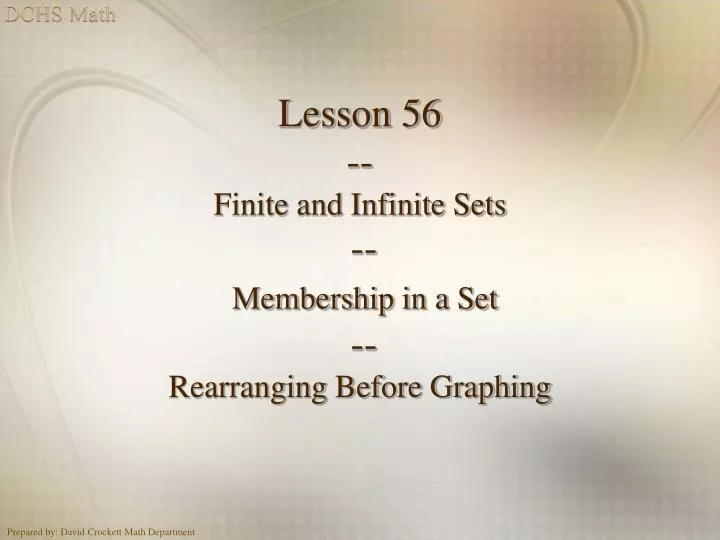 lesson 56 finite and infinite sets membership in a set rearranging before graphing