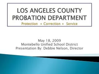 LOS ANGELES COUNTY PROBATION DEPARTMENT Protection ? Correction ? Service