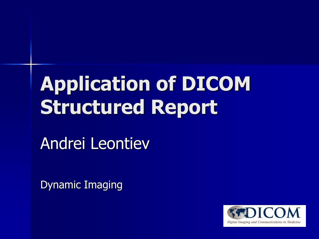 PPT - Application of DICOM Structured Report PowerPoint Presentation ...