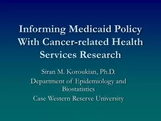 Informing Medicaid Policy With Cancer-related Health Services Research