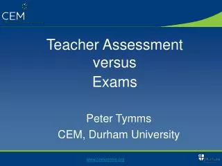 Teacher Assessment versus Exams