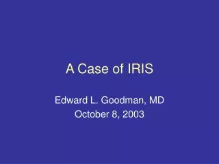 A Case of IRIS
