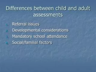 Differences between child and adult assessments