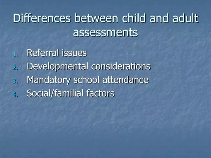 differences between child and adult assessments