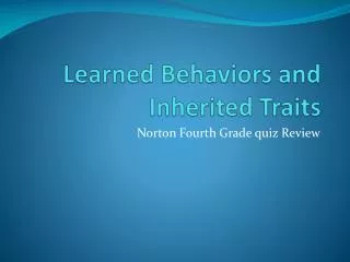 Learned Behaviors and Inherited Traits