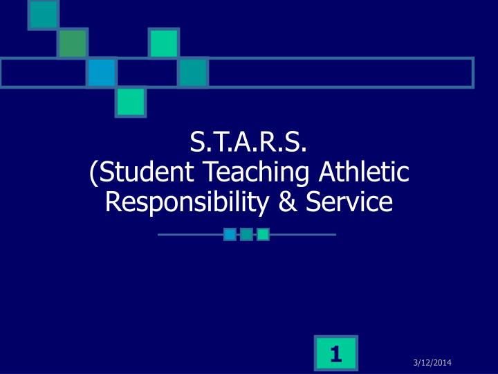 s t a r s student teaching athletic responsibility service