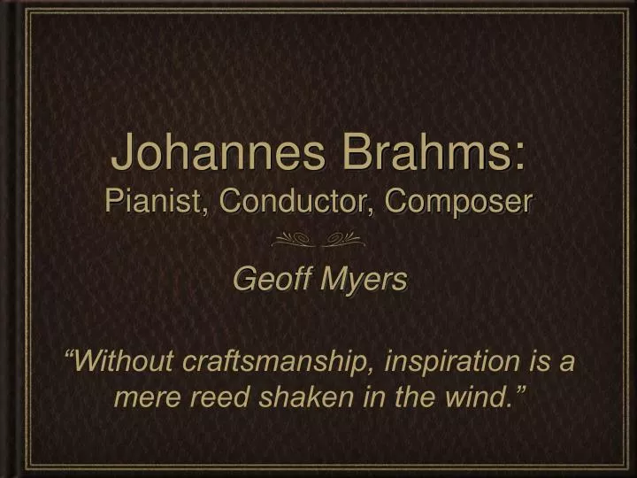 johannes brahms pianist conductor composer