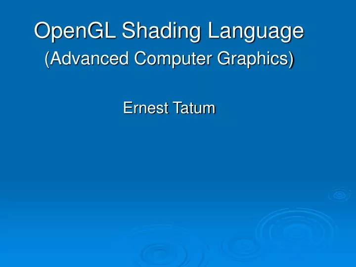 opengl shading language advanced computer graphics ernest tatum