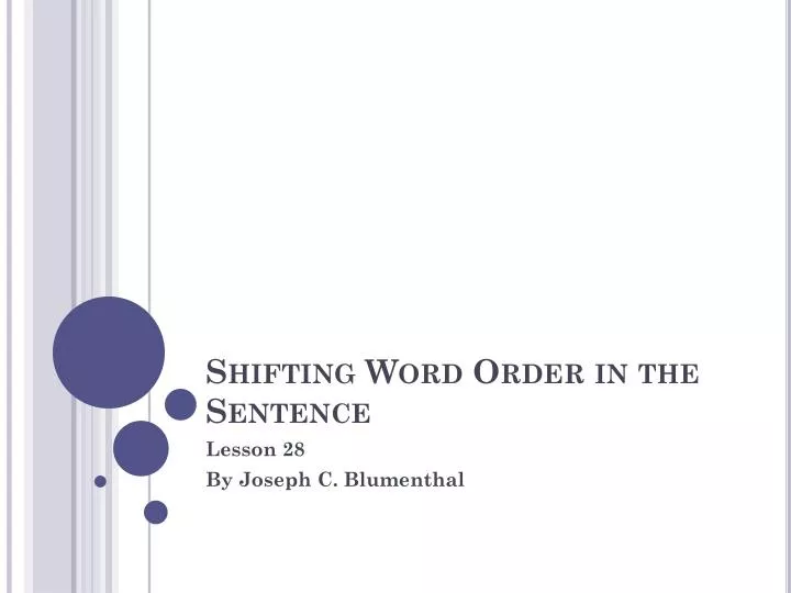 shifting word order in the sentence