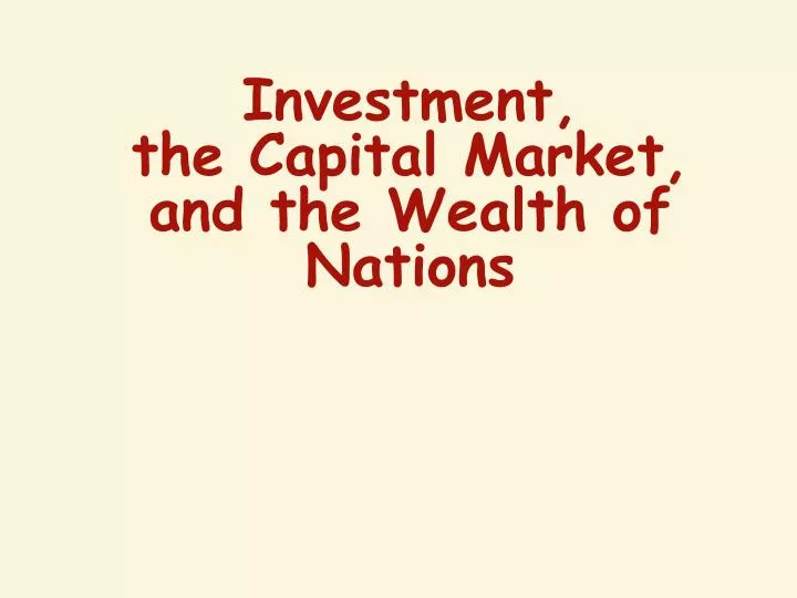 investment the capital market and the wealth of nations