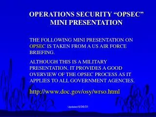 THE FOLLOWING MINI PRESENTATION ON OPSEC IS TAKEN FROM A US AIR FORCE BRIEFING.