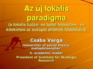Az új lokális paradigma (a lokális tudás- és tudat-fejlesztés - és kitekintés az európai államok feladataira)