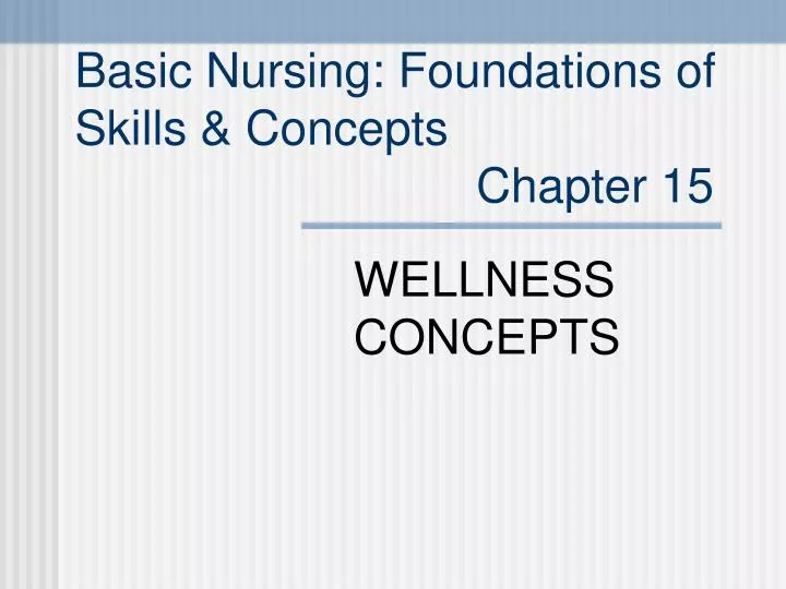 basic nursing foundations of skills concepts chapter 15