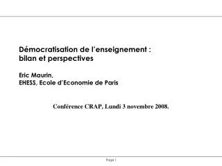 Démocratisation de l’enseignement : bilan et perspectives Eric Maurin, EHESS, Ecole d’Economie de Paris
