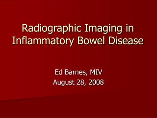 Radiographic Imaging in Inflammatory Bowel Disease