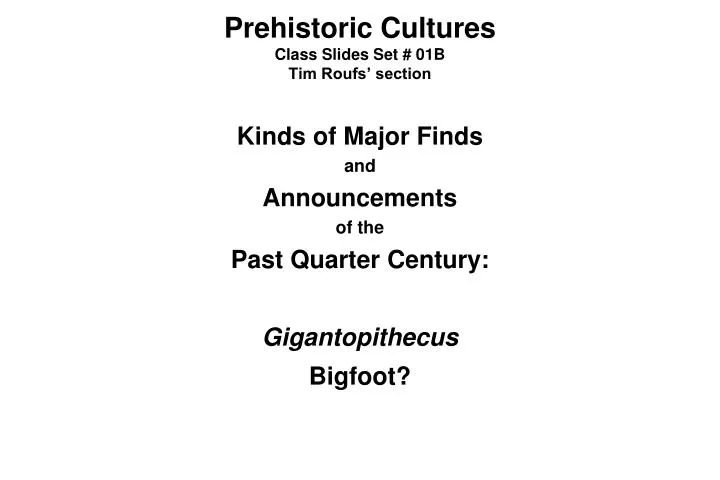 prehistoric cultures class slides set 01b tim roufs section