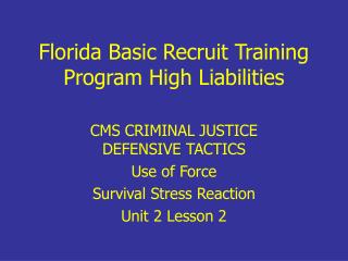 Florida Basic Recruit Training Program High Liabilities