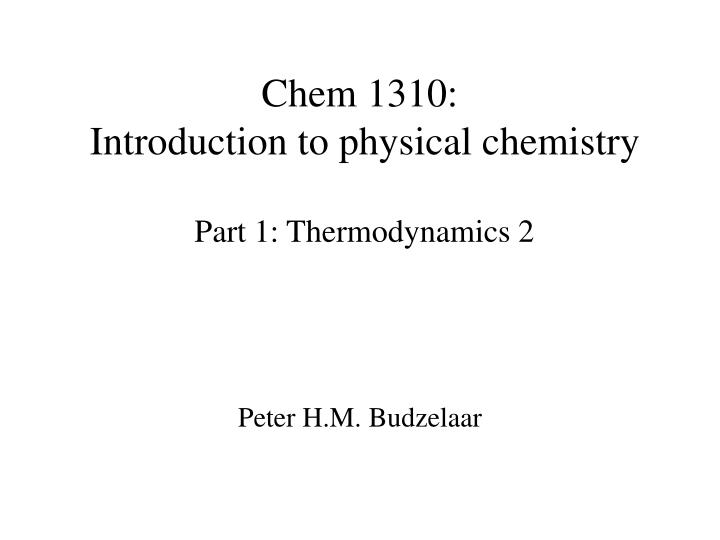 chem 1310 introduction to physical chemistry part 1 thermodynamics 2