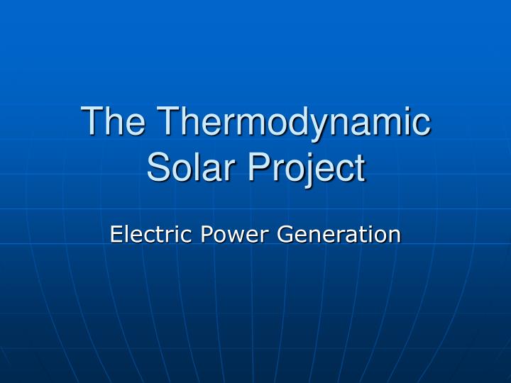 the thermodynamic solar project