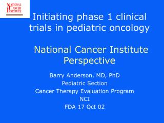 Initiating phase 1 clinical trials in pediatric oncology National Cancer Institute Perspective