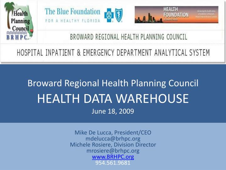 broward regional health planning council health data warehouse june 18 2009