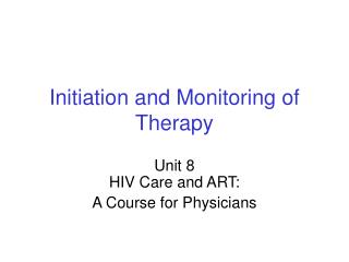 Initiation and Monitoring of Therapy