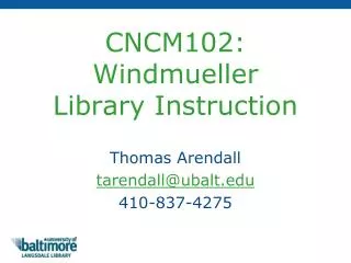 CNCM102: Windmueller Library Instruction