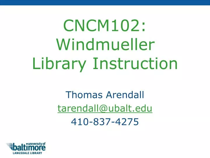 cncm102 windmueller library instruction