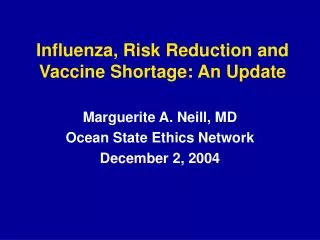 Influenza, Risk Reduction and Vaccine Shortage: An Update