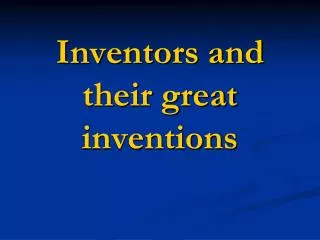 Inventors and their great inventions