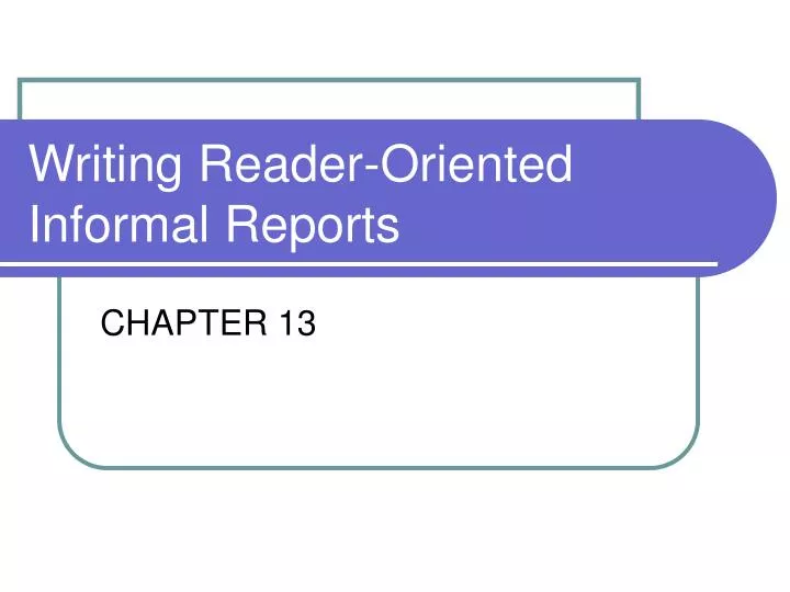 writing reader oriented informal reports