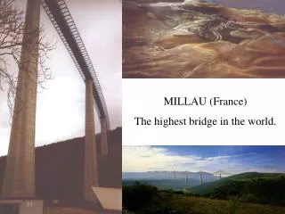 MILLAU (France) The highest bridge in the world.