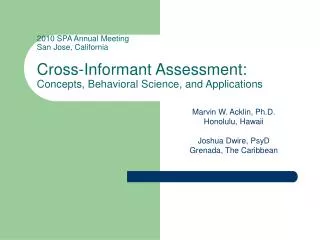 2010 SPA Annual Meeting San Jose, California Cross-Informant Assessment: Concepts, Behavioral Science, and Applications