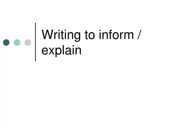 writing to inform explain