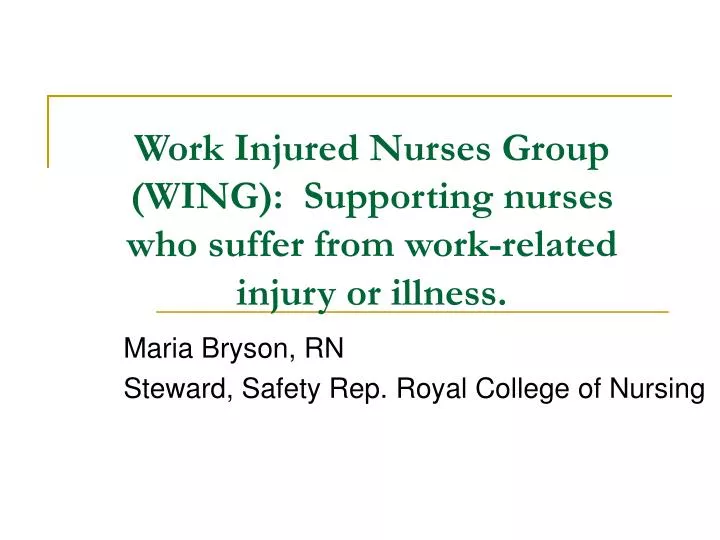 work injured nurses group wing supporting nurses who suffer from work related injury or illness